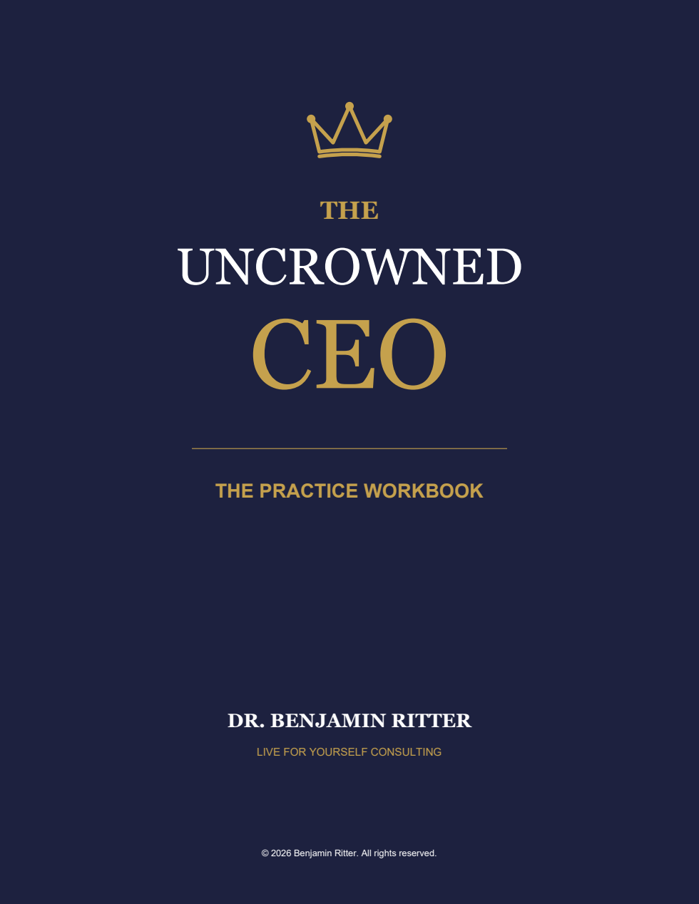 The Uncrowned CEO Practice Workbook by Dr. Benjamin Ritter, navy cover with gold crown